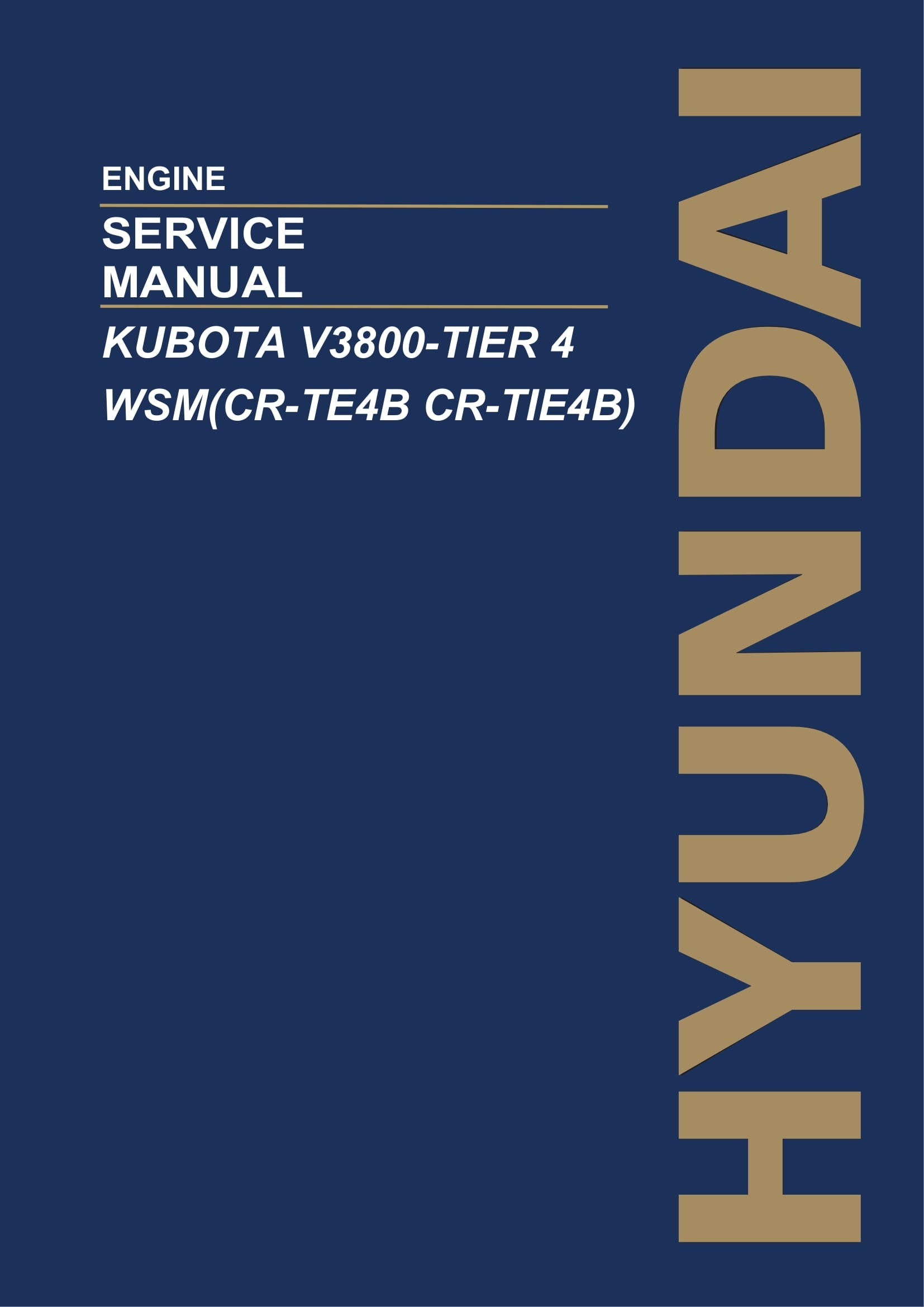Hyundai KUBOTA V3800-TIER 4 WSM CR-TE4B CR-TIE4B ENGINE Service Paper Manual