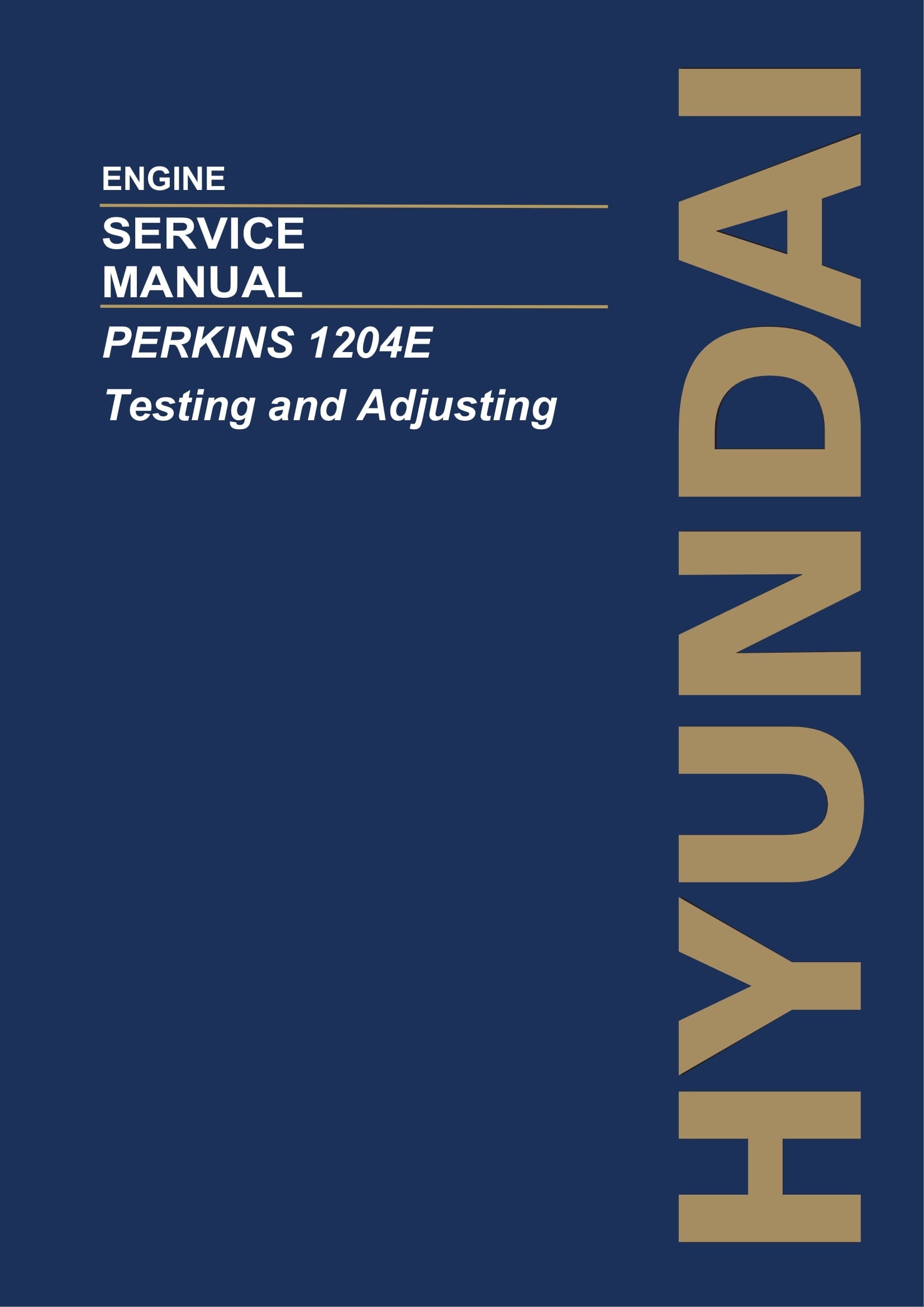 Hyundai PERKINS 1204E Testing Adjusting ENGINE Hardcover Repair Service Manual
