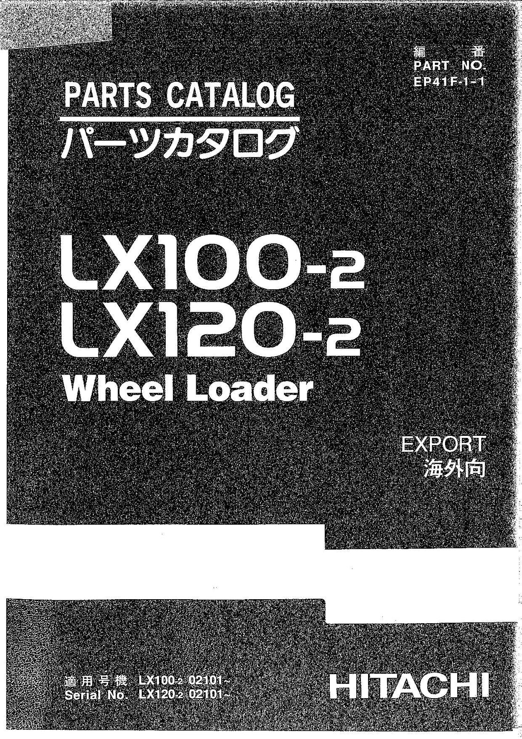 Hitachi LX100-2 LX120-2 Export Wheel Loader Parts Catalog Manual SN 02101-up